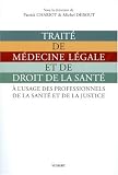 Trait� de m�decine l�gale et de droit de la sant�
