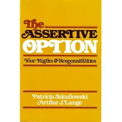 The Assertive Option: Your Rights and Responsibilities