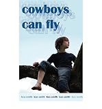 Produkt-Bild: Cowboys Can Fly [ COWBOYS CAN FLY ] by Smith, Ken (Author) Oct-16-2010 [ Paperback ]