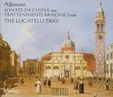 Classical Music : Albinoni: Sonate da Chiesa, Op. 4 / Trattenimenti Armonici, Op. 6 - The Locatelli Trio
