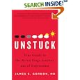 Unstuck: Your Guide to the Seven-Stage Journey Out of Depression by MD, James S. Gordon