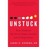 Unstuck: Your Guide to the Seven-Stage Journey Out of Depression