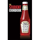 the student cookbook 200 cheap and easy recipes for food drinks and snacks