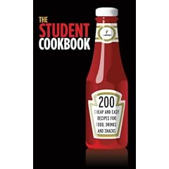 The Student Cookbook: 200 Cheap And Easy Recipes for Food, Drinks And Snacks (Cookery)