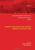 Annual World Bank Conference on Development Economics 2010, Global: Lessons from East Asia and the Global Financial Crisis (Annual World Bank Conference on Development Economics (Global))