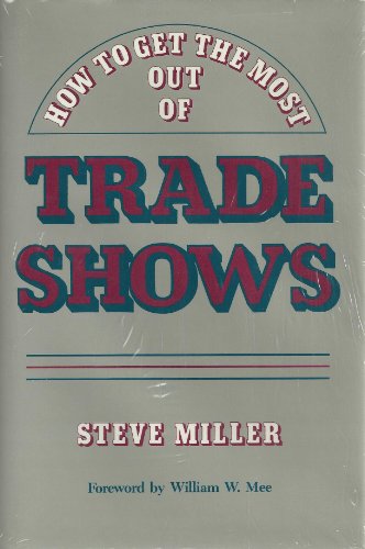 How to Get the Most Out of Trade Shows (Business)