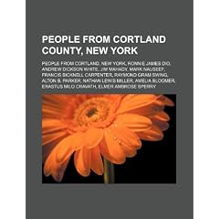People from Cortland County, New York: People from Cortland, New York, Ronnie James Dio, Andrew Dickson White, Jim Mahady, Mark Nauseef