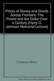 Prices of money and goods across frontiers : the pound and the dollar over a century