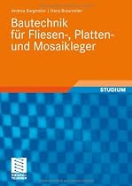 Bautechnik f&uuml;r Fliesen-, Platten- und Mosaikleger: Lernfelder - Zeichnen - Rechnen