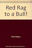 Red rag to a bull! : Magnus Pyke's dictionary of fallacies