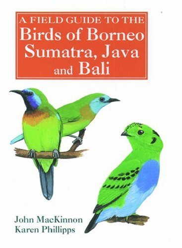 A Field Guide to the Birds of Borneo, Sumatra, Java, and Bali: The Greater Sunda Islands under Borneo in The Books Store