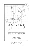 Opening Spaces: Writing Technologies and Critical Research Practices (Ablex Series in Computational Science)