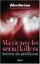 Ma vie avec les serial killers : Secrets de profileuse