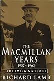 The Macmillan years 1957-1963 : the emerging truth
