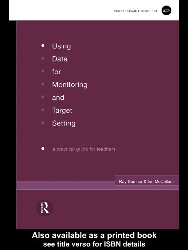 Using Data for Monitoring and Target Setting: A Practical Guide for Teachers (Educational Management)