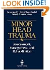 Minor Head Trauma: Assessment, Management, and Rehabilitation