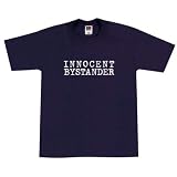 Innocent Bystander T-Shirt Funny, Humor & Parody Shirt
