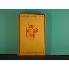 Von tausend Dingen - Von der Welt im Gro�en und im Kleinen vom Leben, vom Tun der Menschen und von den Dingen auf Erden von Anbeginn bis heute