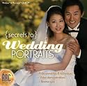 Secrets to Wedding Portraits