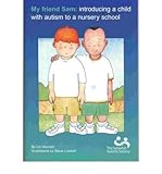 My friend Sam : introducing a child with autism to a nursery school