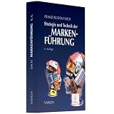 Strategie und Technik der Markenf�hrungvon "Franz-Rudolf Esch"