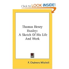 Thomas Henry Huxley: A Sketch Of His Life And Work
