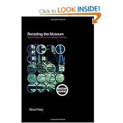 Recoding the Museum: Digital Heritage and the Technologies of Change (Museum Meanings)