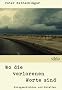Wo die verlorenen Worte sind