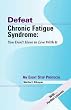 Defeat Chronic Fatigue Syndrome: You Don't Have to Live With It, an Eight Step Protocol