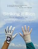 Striking It Rich: Golf in the Kingdom with Generals, Patients and Pros