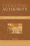Civilizing Authority: Society, State, and Church