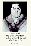 Mafia Moll: The Judith Exner Story, The Life of the Mistress of John F. Kennedy
