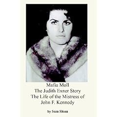 Mafia Moll: The Judith Exner Story, The Life of the Mistress of John F. Kennedy