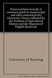 Historical farm records : a summary guide to manuscripts and other material in the University Library collected by the Institute of Agricultural History and the Museum of English Rural Life