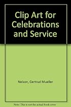 Clip Art for Celebrations and Service Clip Art for Celebrations and Service