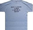 BIGBOYMUSIC STREET WEAR - Do I Look Like I Give A Shit - White T-shirt