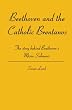 Beethoven and the Catholic Brentanos: The story behind Beethoven's Missa Solemnis