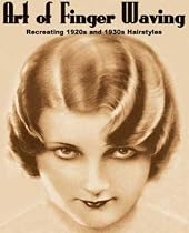 Art of Finger Waving -- Recreating Vintage 1920s and 1930s Hairstyles
