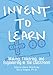 Invent To Learn: Making, Tinkering, and Engineering in the Classroom
