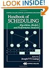 Handbook of Scheduling: Algorithms, Models, and Performance Analysis
