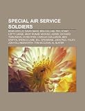 Produkt-Bild: Special Air Service Soldiers: Bear Grylls, David Davis, Phil Stant, Andy McNab, Michael Asher, Richard Tomlinson, Harold Challenor, Chris Ryan