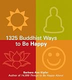 The 1325 Buddhist Ways to Be Happy