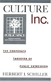 Buy : Culture, Inc.: The Corporate Takeover of Public Expression