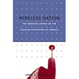 Wireless Nation: The Frenzied Launch Of The Cellular Revolution