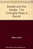 Maddy and the spider : (the chough keeps a secret)