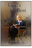 God's Brat: A diverse assortment of writings --- poetry, prayers, tongue twisters, stories, pictures, and including my life story