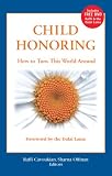 Child Honoring: How to Turn This World Around
