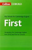 Key words for Cambridge English: First : vocabulary for Cambridge English: First (FCE) and First for schools
