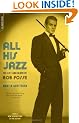 All His Jazz: The Life and Death of Bob Fosse