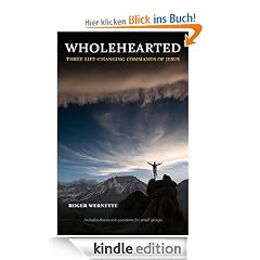 Wholehearted: Three Life-Changing Commands of Jesus